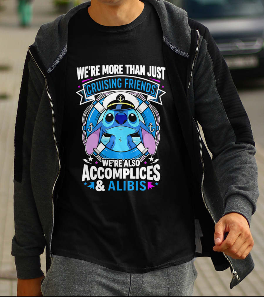 We're More Than Just Cruising Friends Stitch Also Accomplices & Alibis T-Shirt