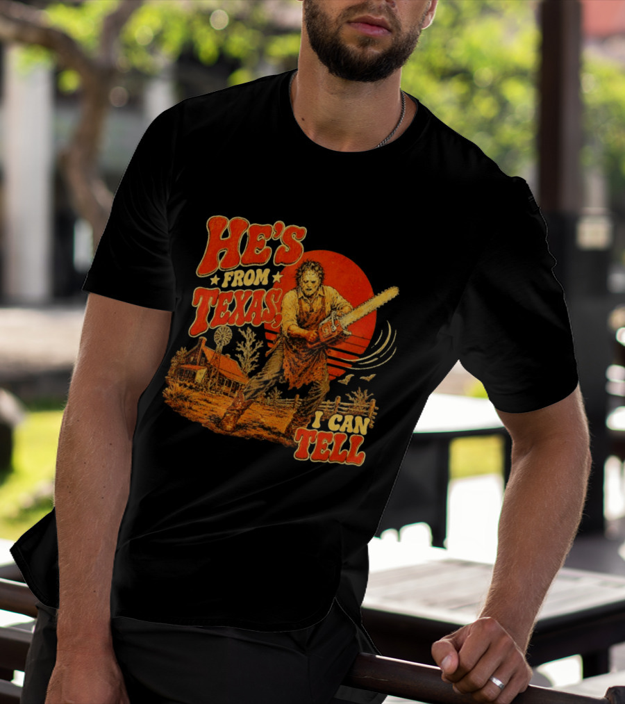 Spooky Season Chainsaw Horror He's From Texas I Can Tell Halloween T-Shirt