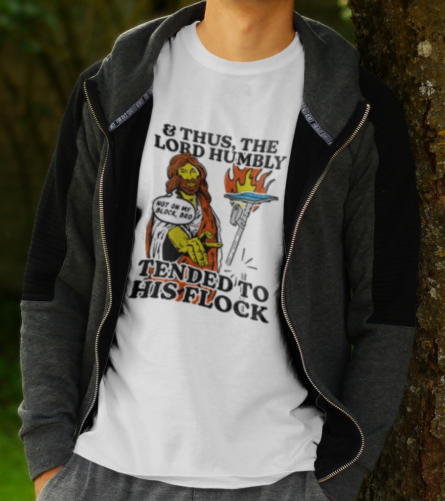And Thus The Lord Humbly Tended To His Flock Not On My Block Bro Jesus Cartoon Flames T-Shirt