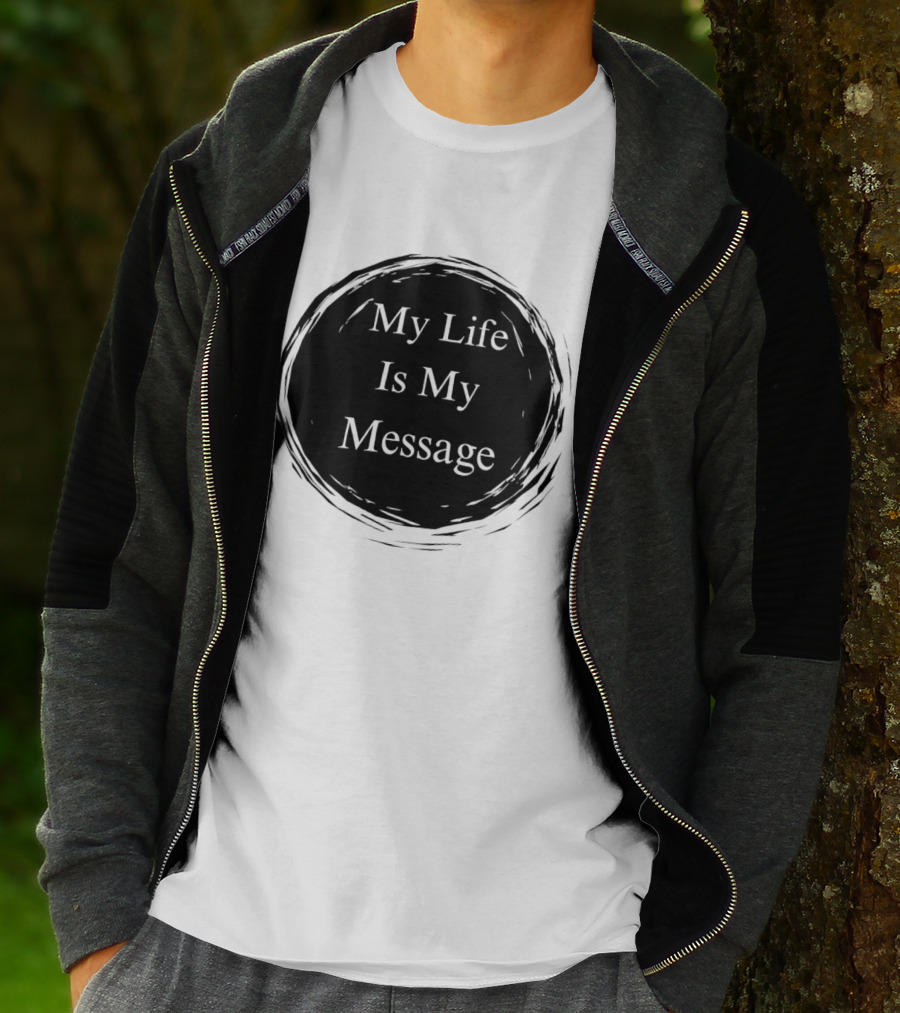 My Life Is My Message Motivational Circle T-Shirt