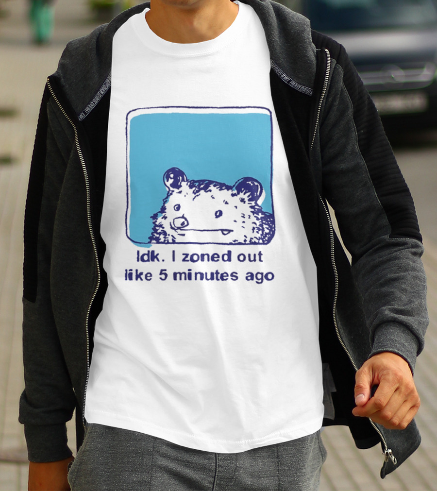 Opossum Idk I Zoned Out Like 5 Minutes Ago Funny Animal Humor T-Shirt