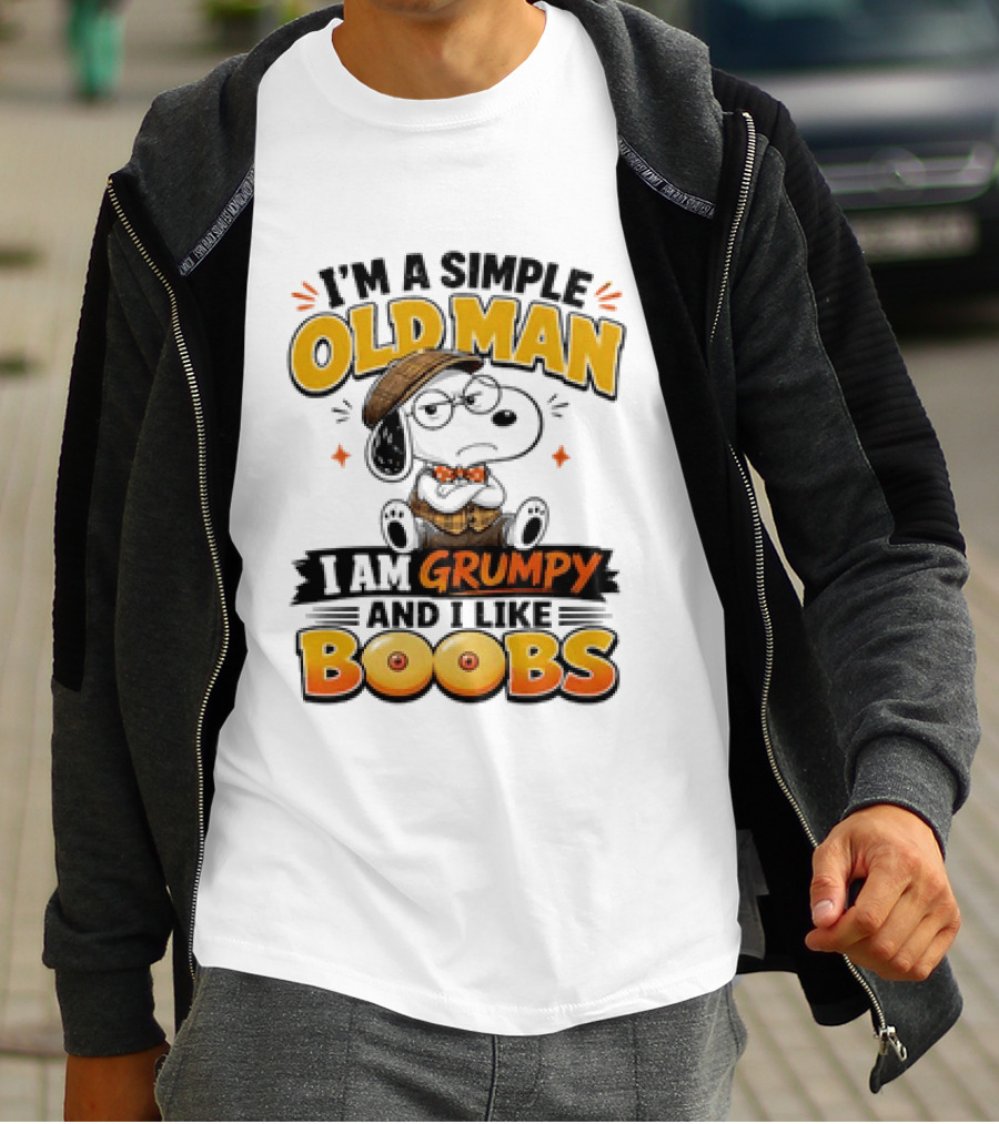 I'm A Simple Old Man I Am Grumpy And I Like Boobs Snoopy T-Shirt