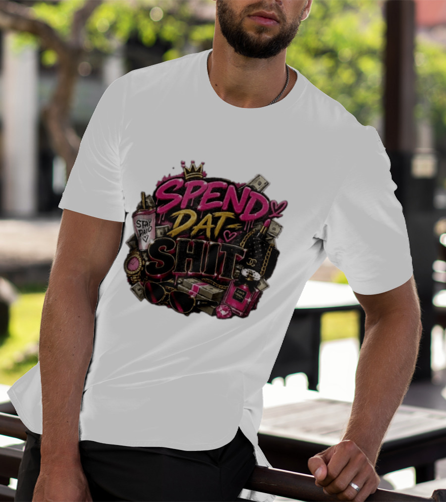 Spend Dat Shit Stay Paid Luxury Money Perfume Fashion Sunglasses T-Shirt