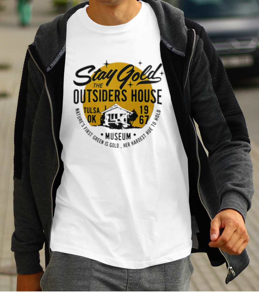 Stay Gold The Outsiders House Museum Tulsa OK 1967 Where's Frost Greek Is Gold Ice Harvest Pub Is 1967 T-Shirt