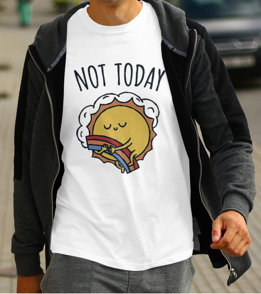 Not Today Sun Hugging Rainbow T-Shirt