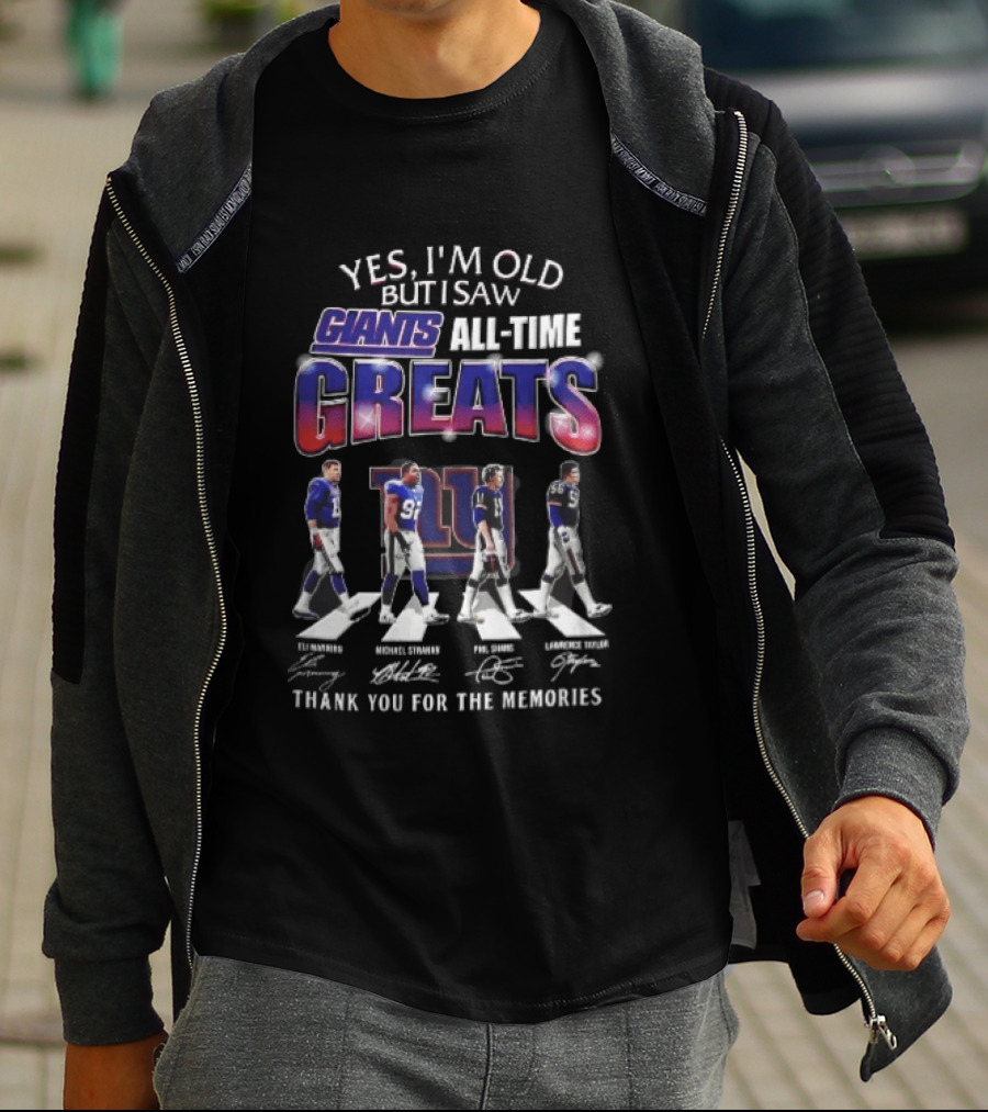 Yes I'm Old But I Saw Giants All Time Greats Eli Manning Michael Strahan New York Legends Thank You For The Memories T-Shirt