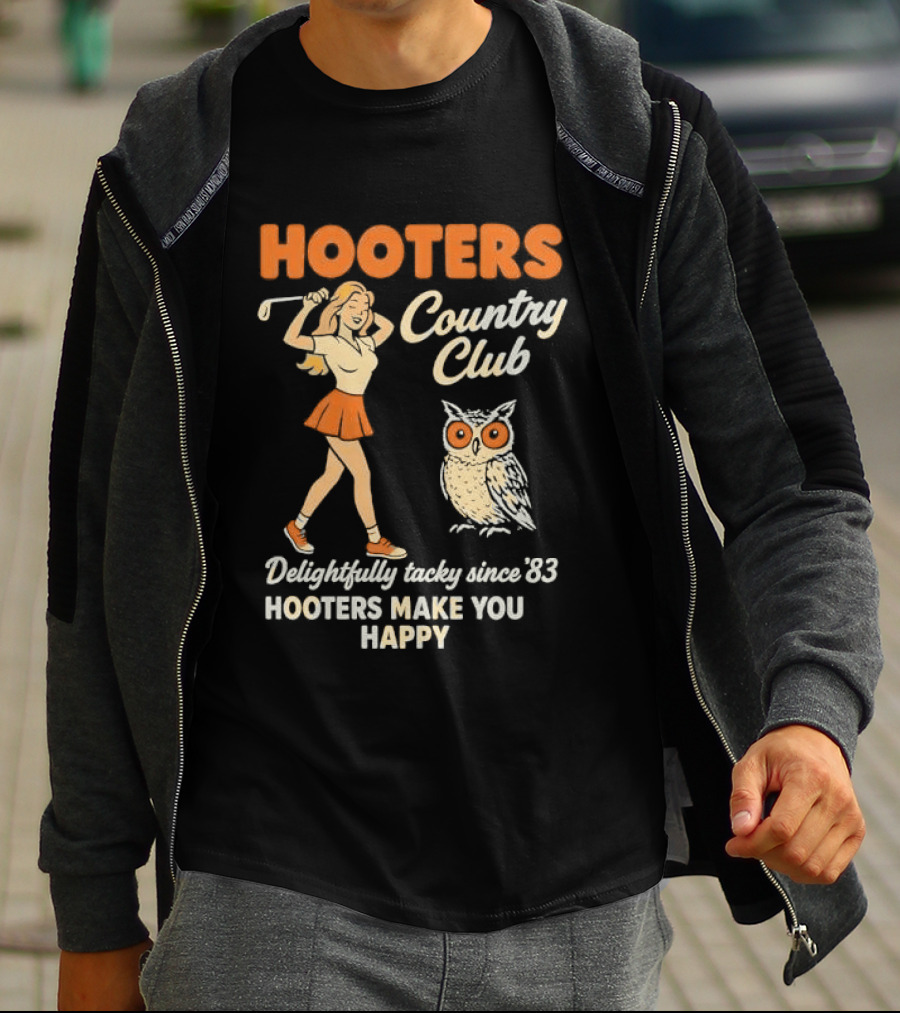 Hooters Country Club Delightfully Tacky Since 83 Female Golfer Owl Make You Happy T-Shirt