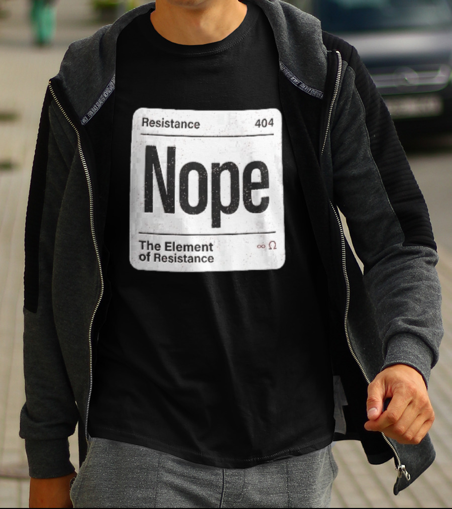 Resistance 404 Nope The Element Of Resistance Infinity Ohm Periodic Table Square T-Shirt