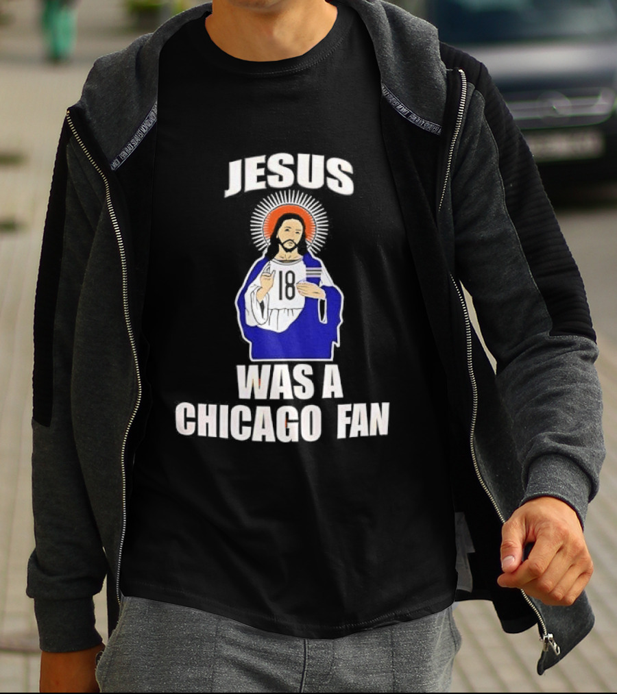 Jesus Was A Chicago Fan Religious T-Shirt