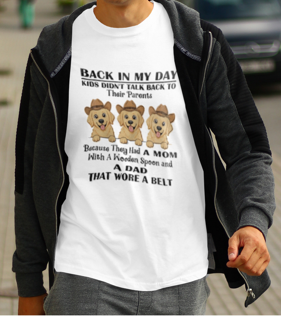 Back In My Day Kids Didn't Talk To Their Parents Because They Had A Mom With A Wooden Spoon And A Dad That Wore A Belt Three Dogs With Cowboy Hats T-Shirt