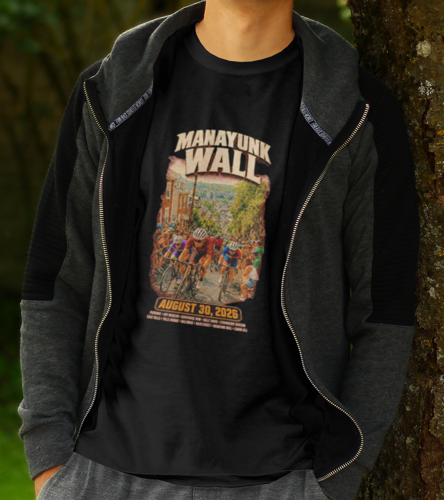 Manayunk Wall Cycling Race August 30 2026 Philadelphia Art Museum Boathouse Row Kelly Drive Strawberry Mansion East Falls Bala Cynwyd Manayunk Hill T-Shirt
