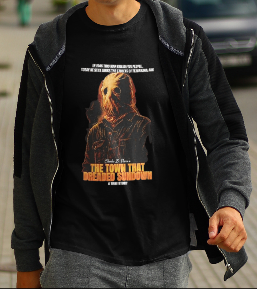 Charles B Pierce Town That Dreaded Sundown Horror True Story Hooded Killer 1946 Texarkana T-Shirt