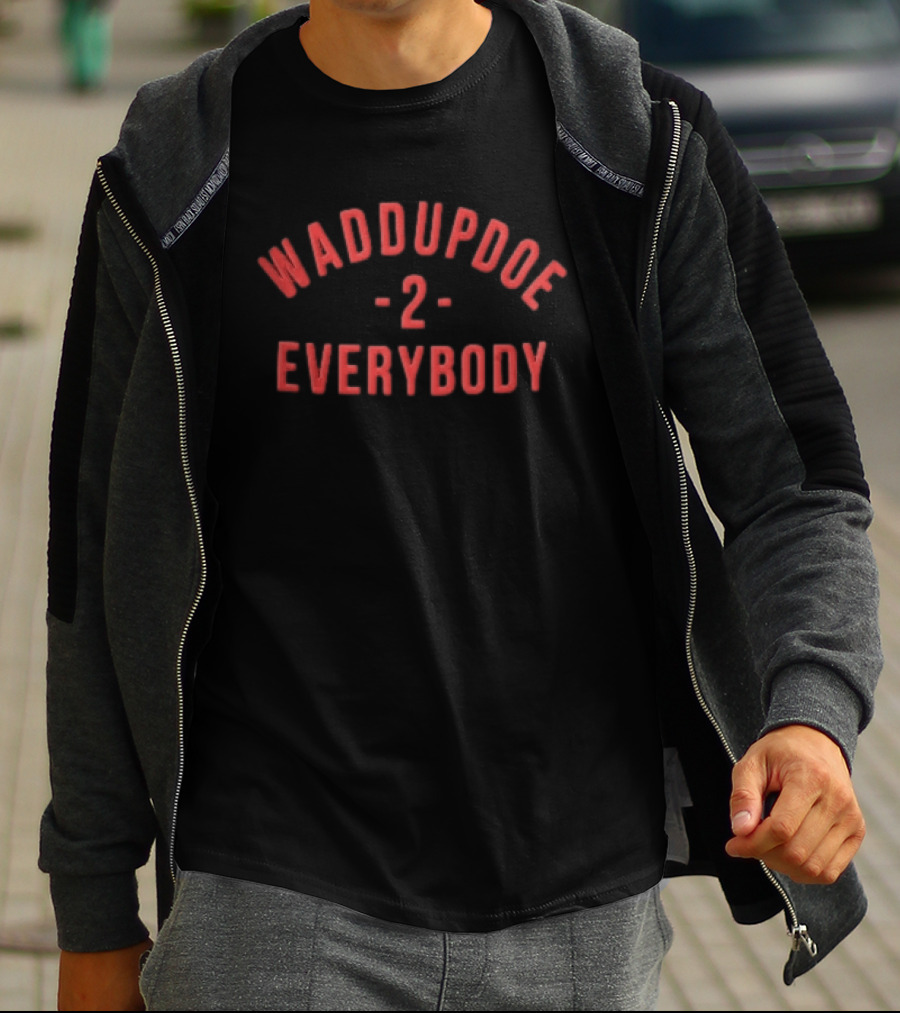 Waddupdoe 2 Everybody Red Curved Block Lettering Black T-Shirt