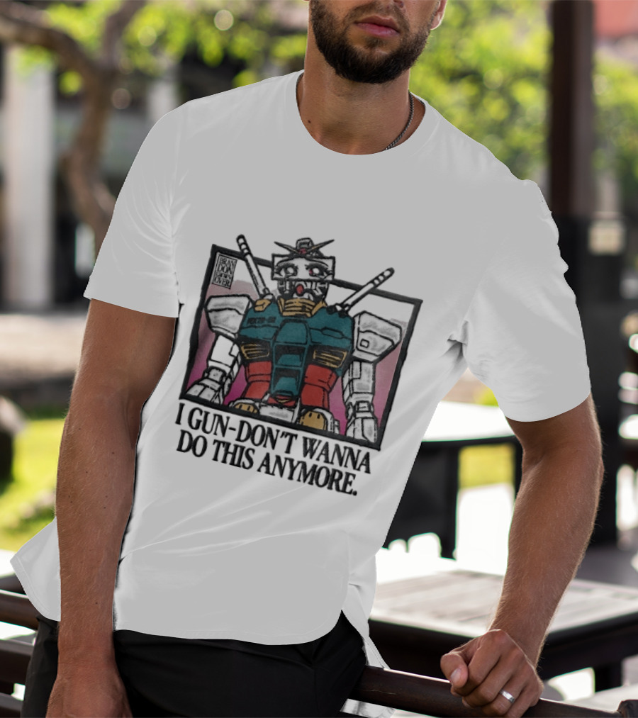 Brandon Crownover Gundam Robot Crying Anime Eyes I Gun Dont Wanna Do This Anymore T-Shirt
