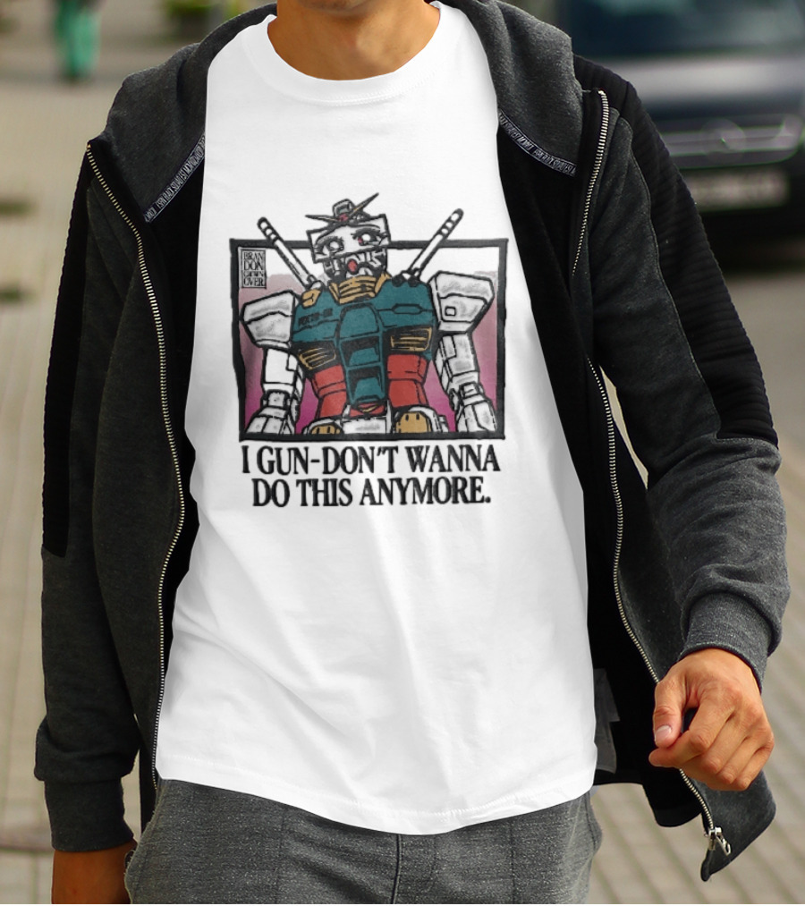 Brandon Crownover Gundam Robot Crying Anime Eyes I Gun Dont Wanna Do This Anymore T-Shirt