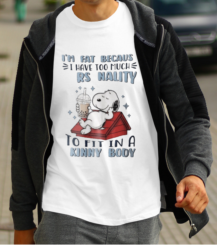 I'm Fat Because I Have Too Much Personality Snoopy Red Doghouse Bubble Tea T-Shirt