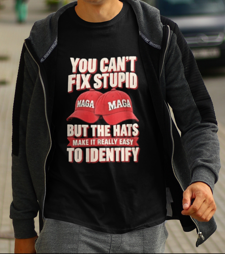You Cant Fix Stupid But The Hats Make It Really Easy To Identify MAGA Red Baseball Caps T-Shirt
