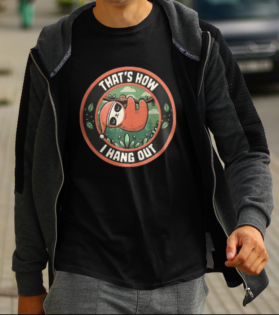 That's How I Hang Out Sloth Wearing Nightcap Hanging On Tree Branch Circular T-Shirt