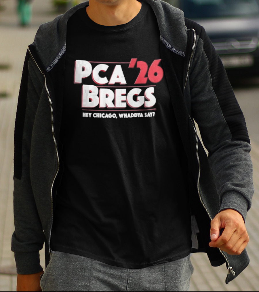 PCA 26 Bregs Hey Chicago Whaddya Say T-Shirt