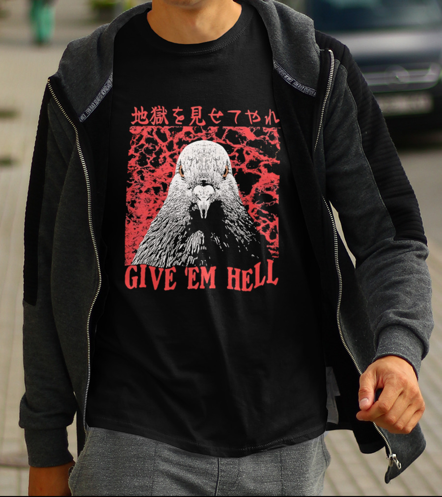 Give 'Em Hell Pigeon Bird T-Shirt