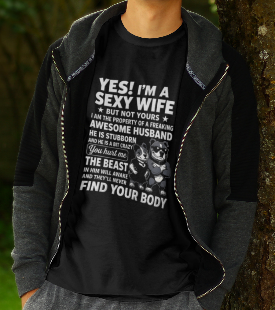 Yes I'm A Sexy Wife But Not Yours Awesome Husband Bulldog Find Your Body T-Shirt