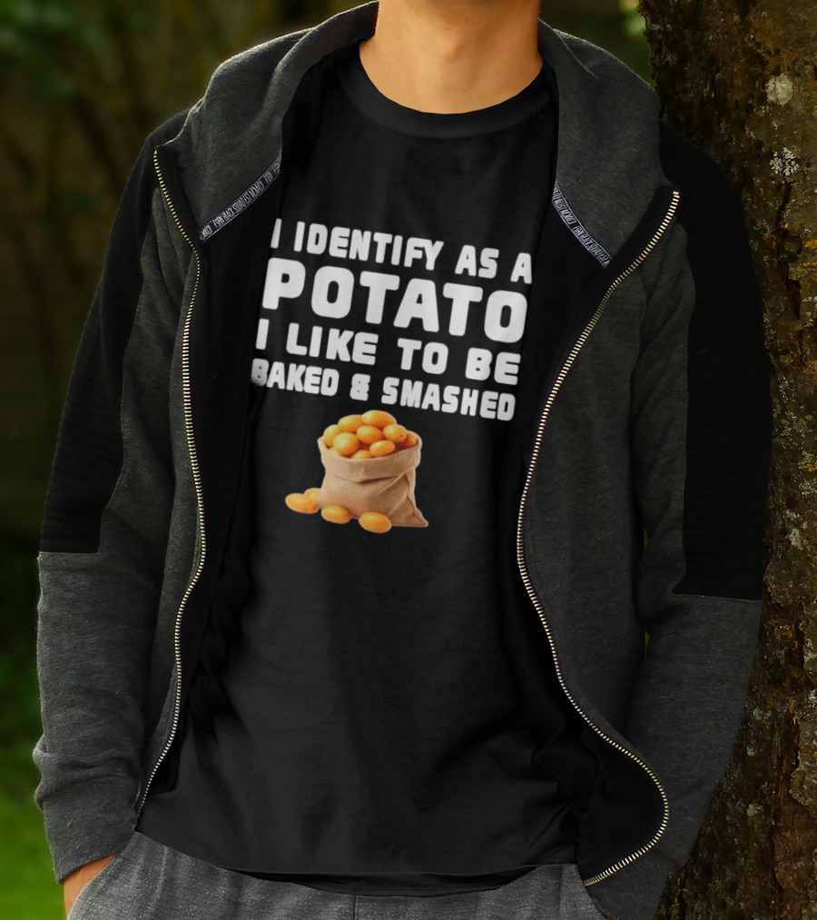 I Identify As A Potato Bagged Baked And Smashed Humor T-Shirt