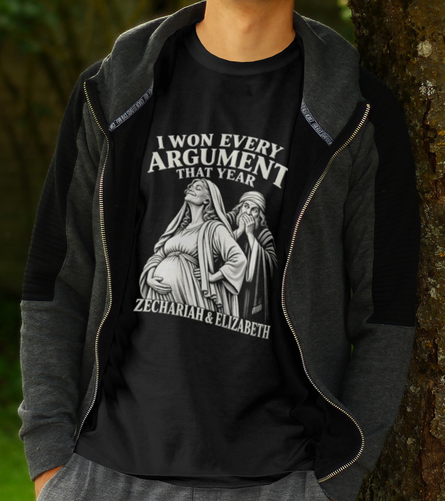 I Won Every Argument That Year Zechariah Elizabeth T-Shirt