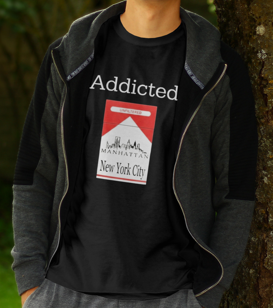 Addicted Unfiltered Manhattan New York City Smoking T-Shirt