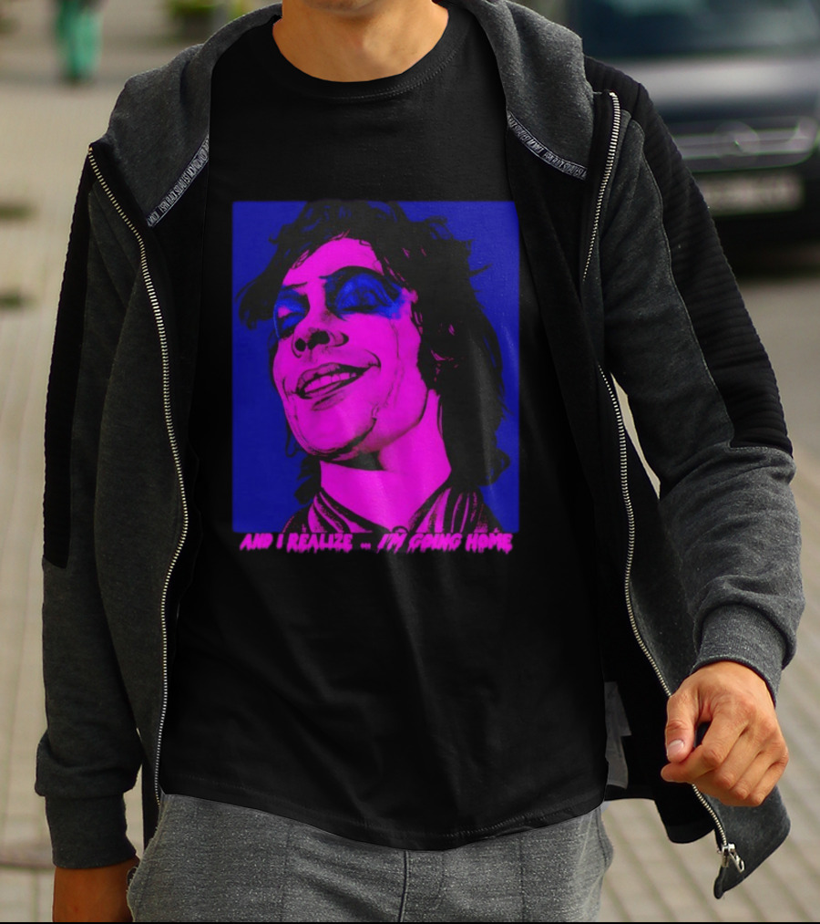 Dr. Frank N Furter Tim Curry Rocky Horror Picture Show And I Realize I'm Going Home T-Shirt