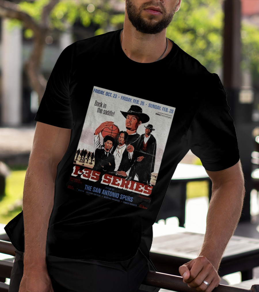 Friday Oct 23 Friday Feb 26 Sunday Feb 28 Back In The Saddle L 35 Series A Film By The San Antonio Spurs T-Shirt