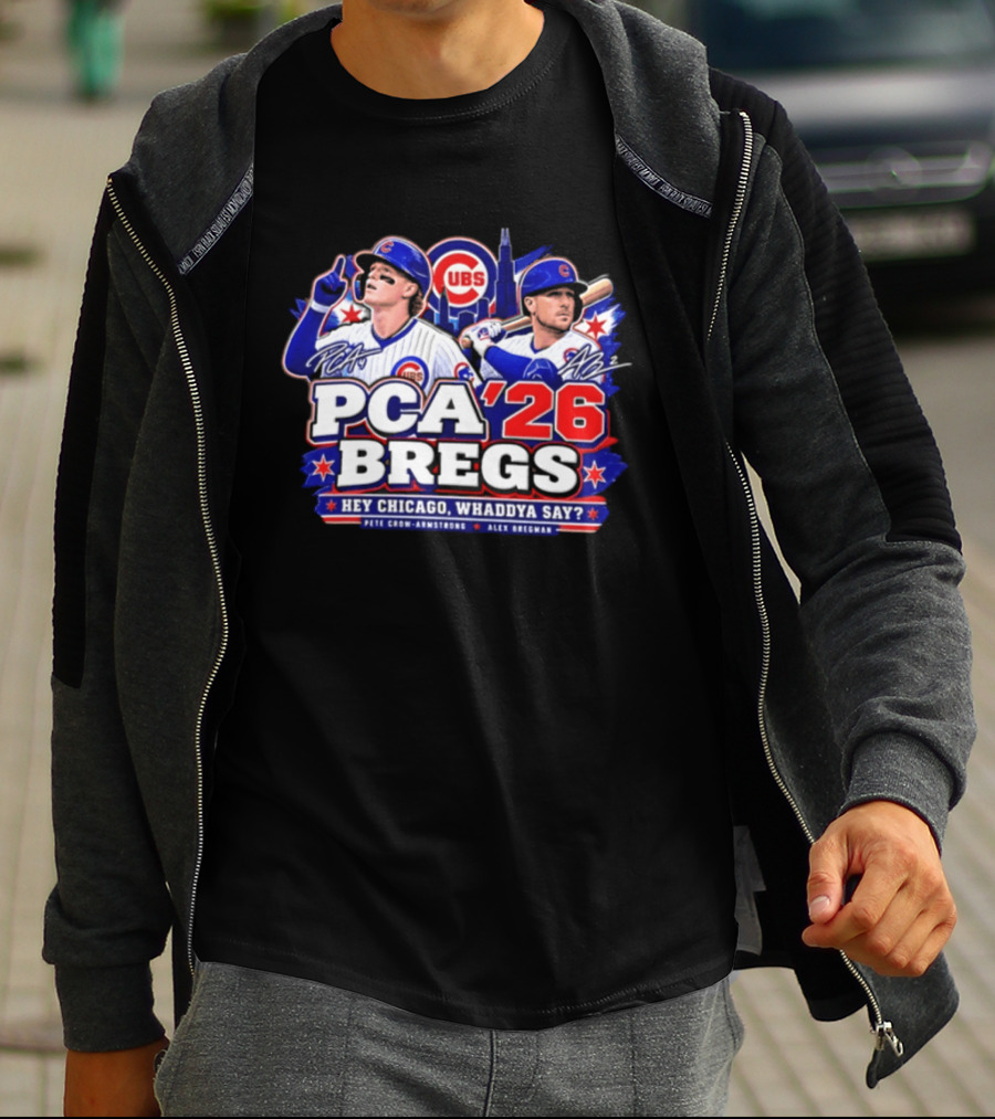 PCA 26 Bregs Chicago Cubs Hey Chicago Pete Crow Armstrong Alex Bregman T-Shirt
