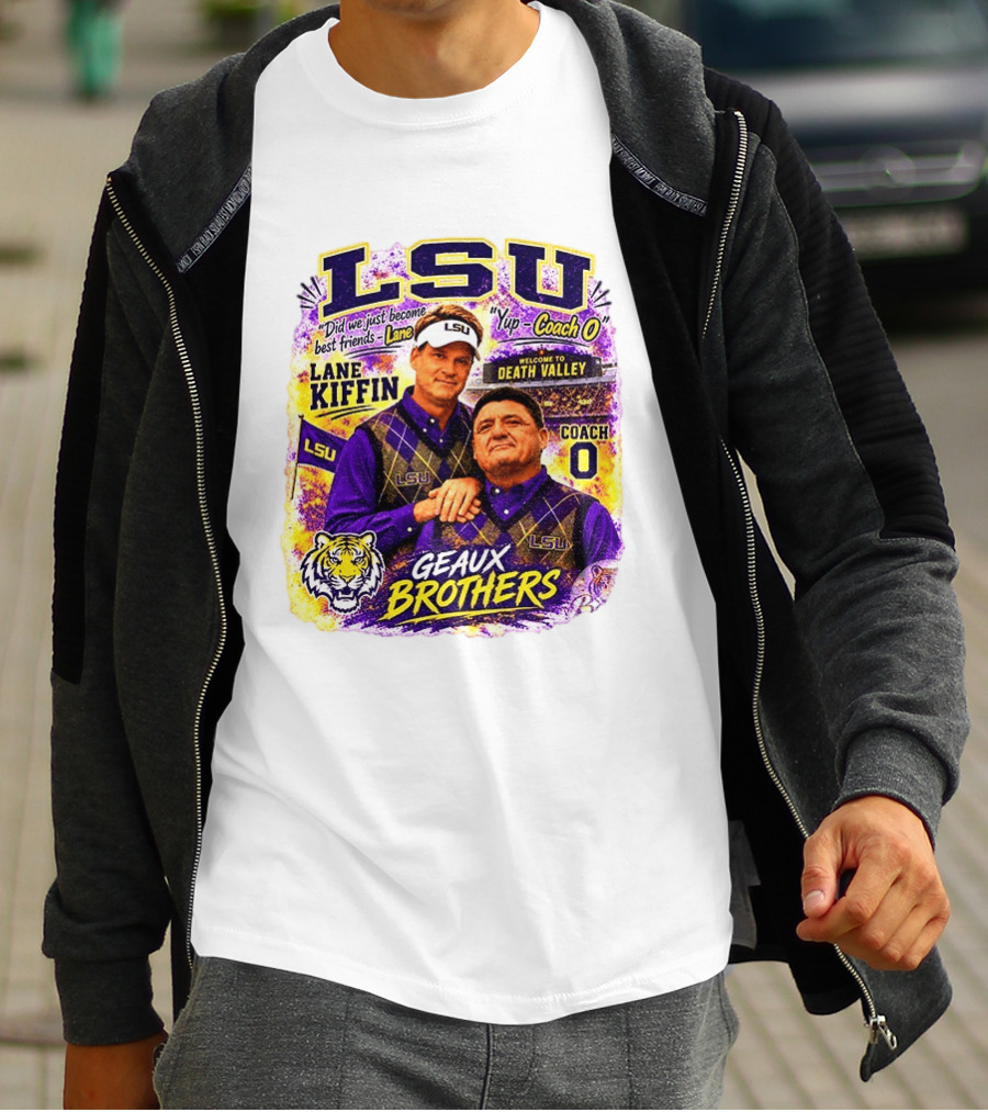 LSU Tigers Lane Kiffin Coach O Geaux Brothers Welcome To Death Valley T-Shirt