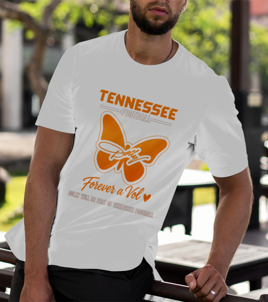 Tennessee Football Forever A Vol Dolly Will Be Part Of Tennessee T-Shirt