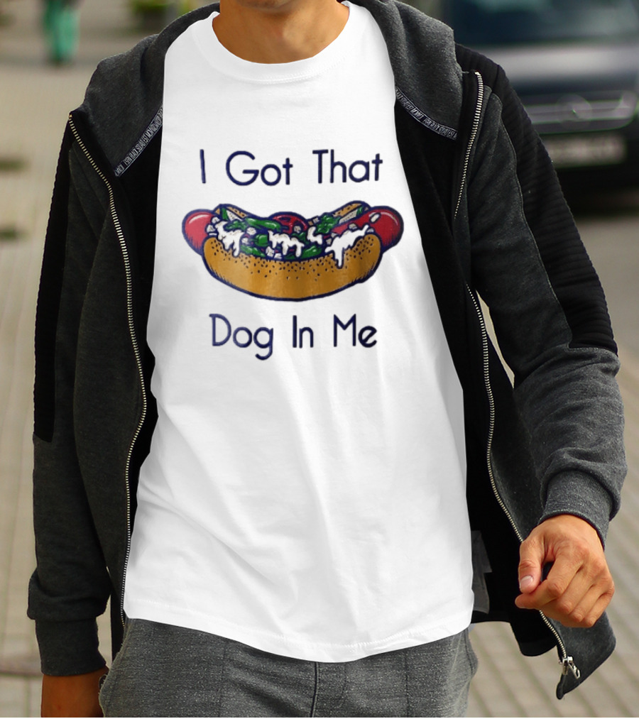 I Got That Dog In Me Hot Dog Food Meme T-Shirt