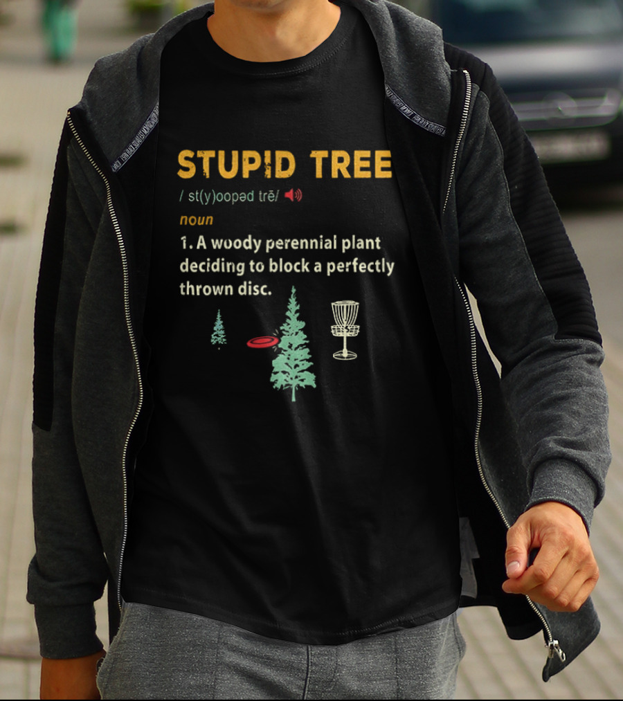 Stupid Tree Definition Woody Perennial Plant Blocking Thrown Disc T-Shirt