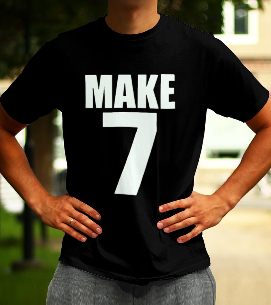 Make 7 Up Yours T-Shirt