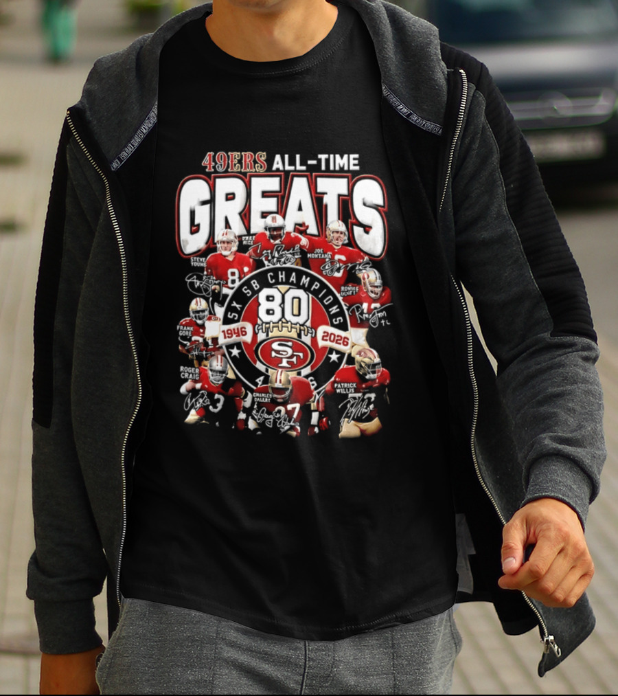 San Francisco 49ers All Time Greats 80th Anniversary SB Champions 1946 2026 T-Shirt