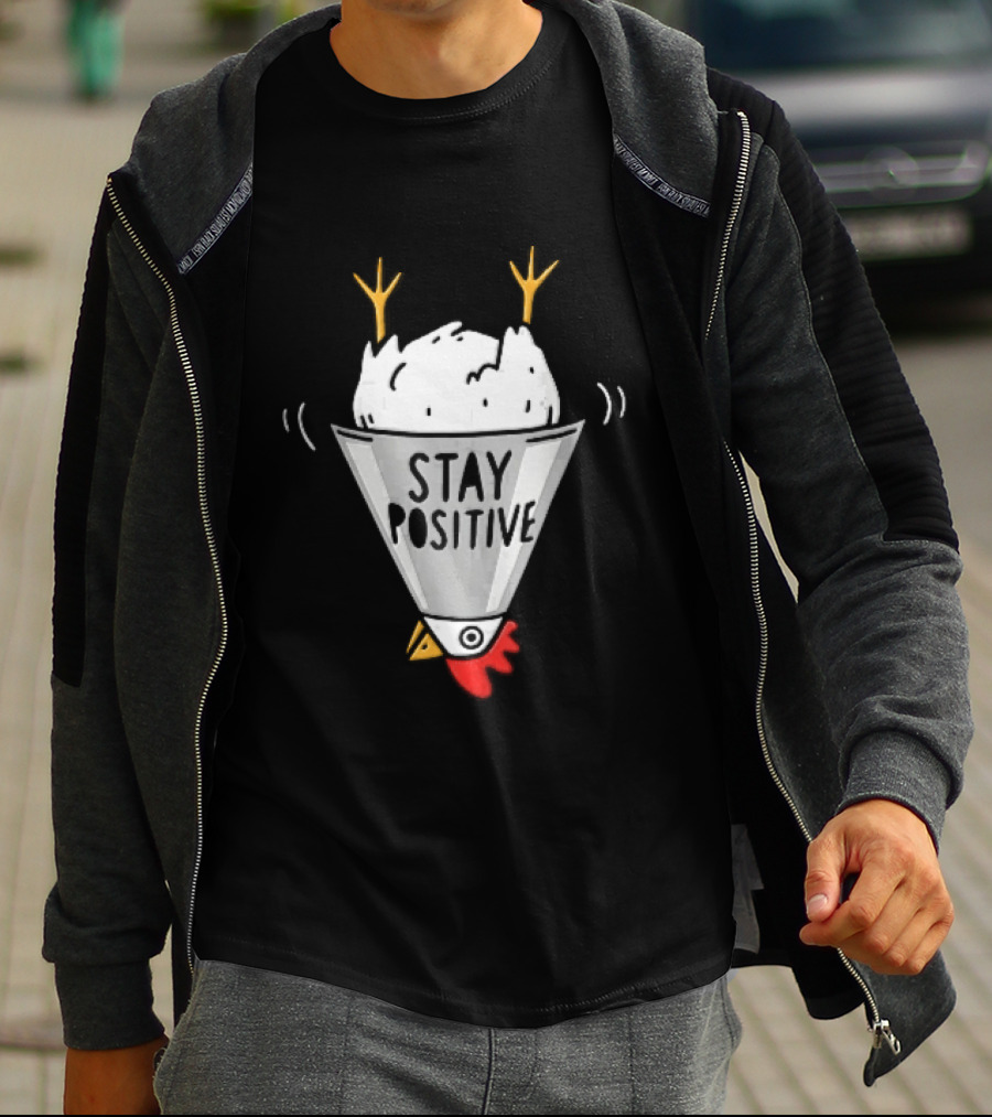 Stay Positive Upside Down Cartoon Chicken In Poultry Cone T-Shirt