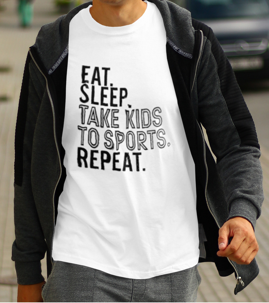 Eat Sleep Take Kids To Sports Repeat T-Shirt