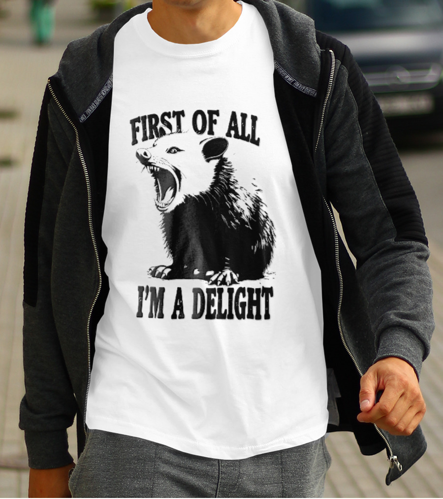 First Of All I'm A Delight Screaming Opossum T-Shirt