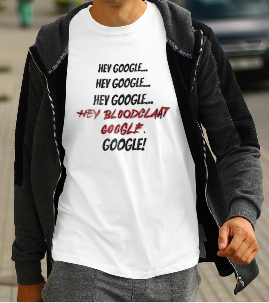 Hey Google Bloodclaat Red Dripping Text Splatter T-Shirt