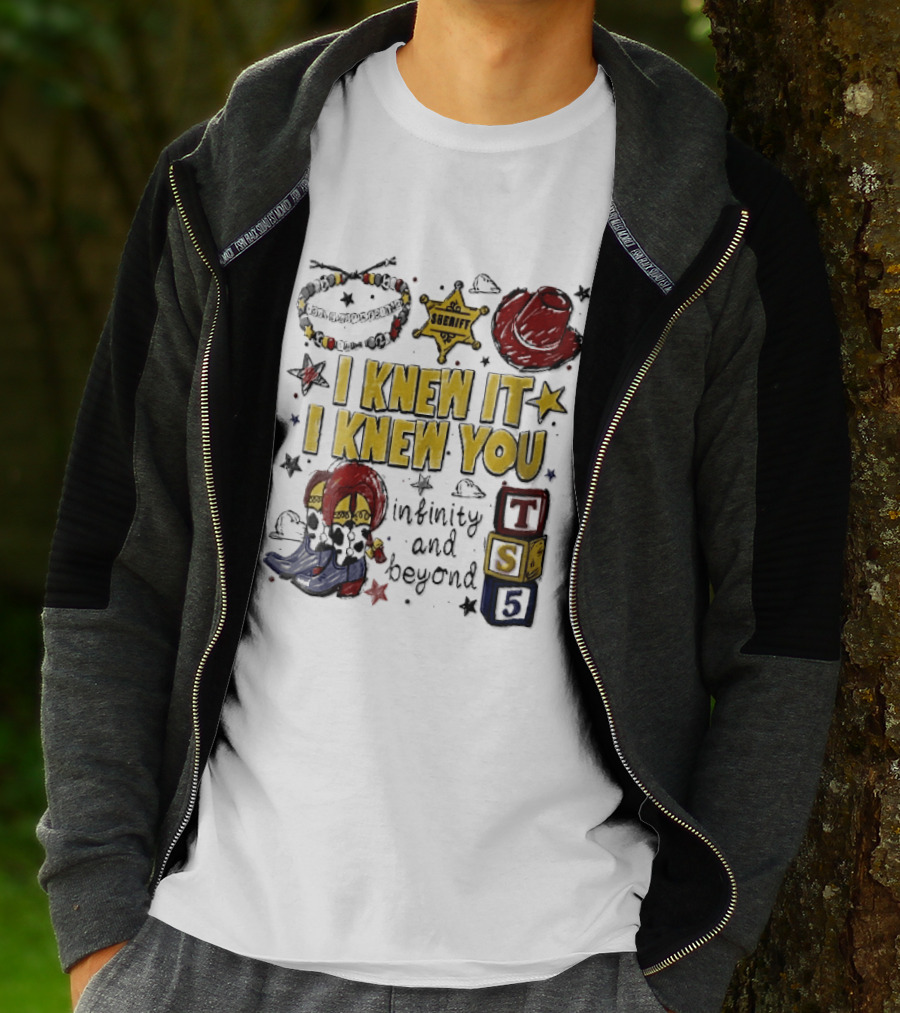 I Knew It I Knew You Sheriff Infinity And Beyond Toy Blocks Cowboy Boots Red Hat Ts5 T-Shirt