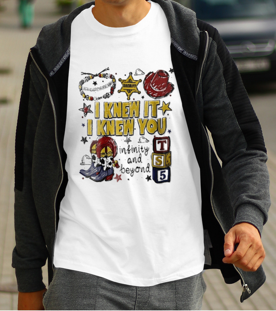 I Knew It I Knew You Sheriff Infinity And Beyond Toy Blocks Cowboy Boots Red Hat Ts5 T-Shirt