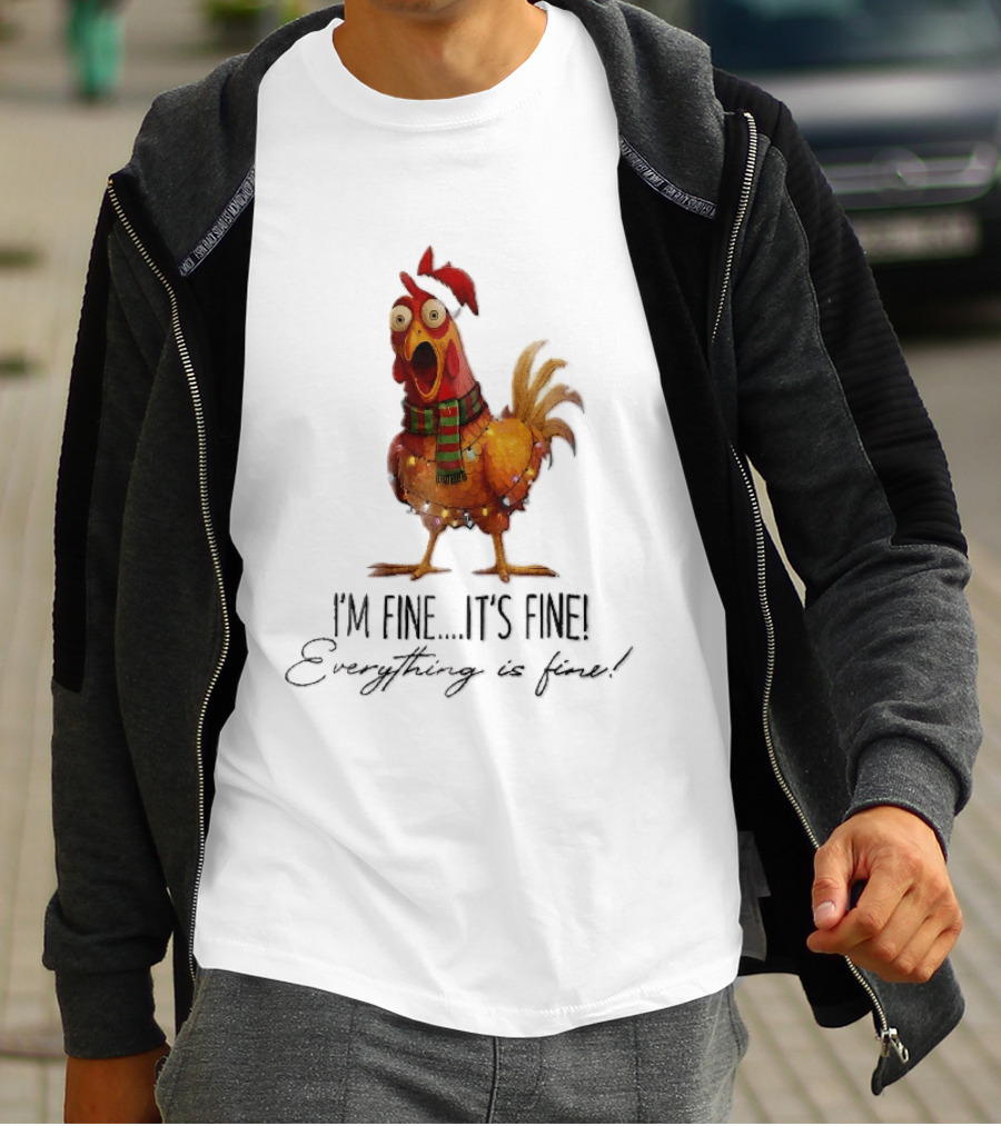 I'm Fine It's Fine Everything Is Fine Panicked Christmas Chicken T-Shirt