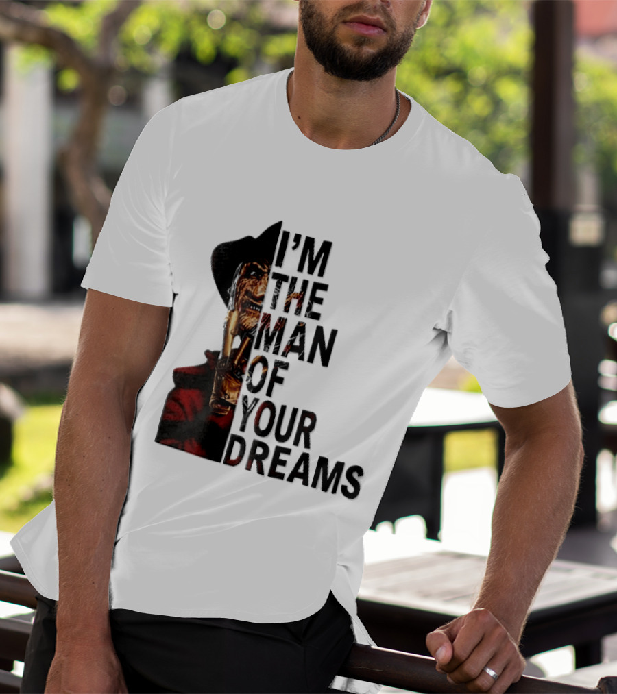 I'm The Man Of Your Dreams Freddy Krueger Half Face Blade Glove T-Shirt