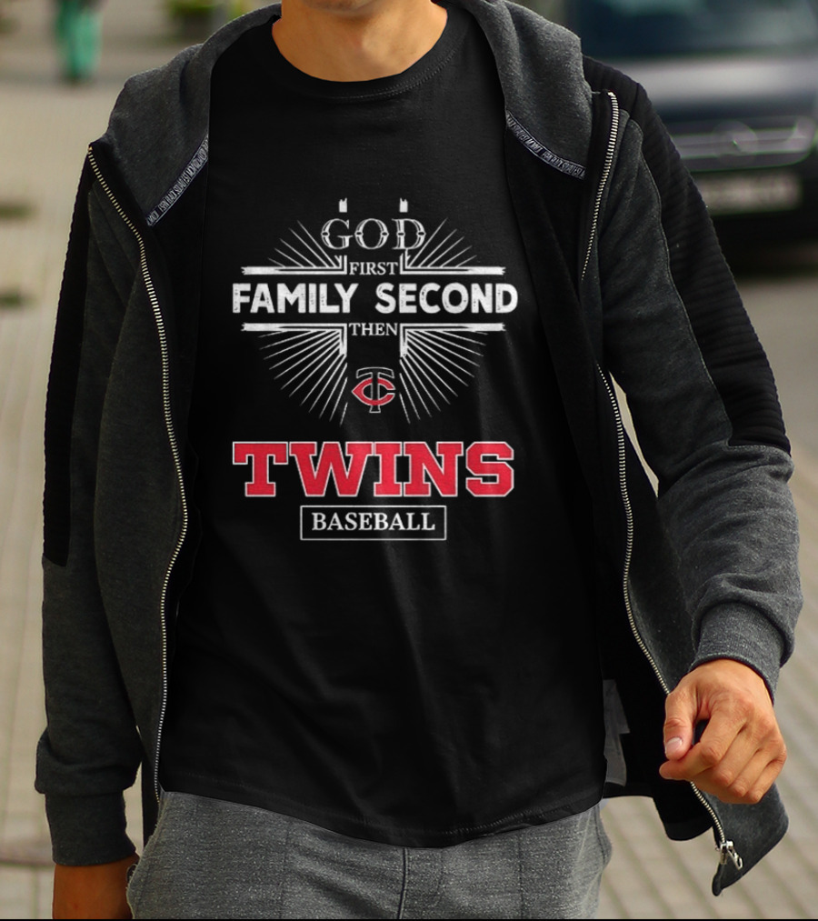 God First Family Second Then Minnesota Twins Baseball Fan Essentials T-Shirt