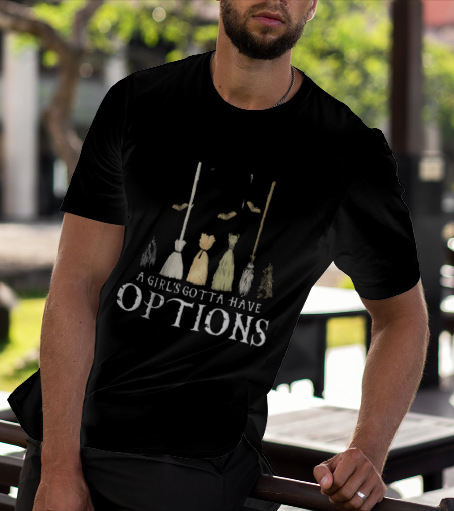 A Girl's Gotta Have Options Witch Broomsticks Halloween Style Choices T-Shirt