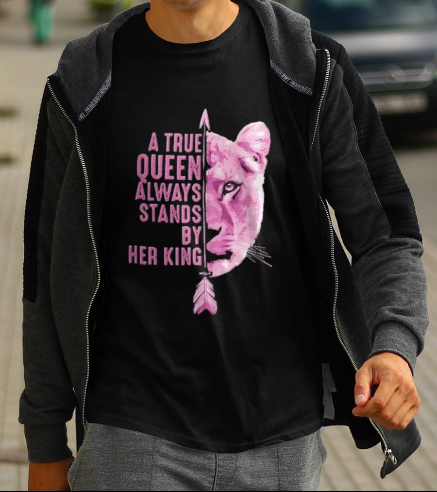 A True Queen Always Stands By Her King Pink Half Lioness Face Vertical Arrow T-Shirt