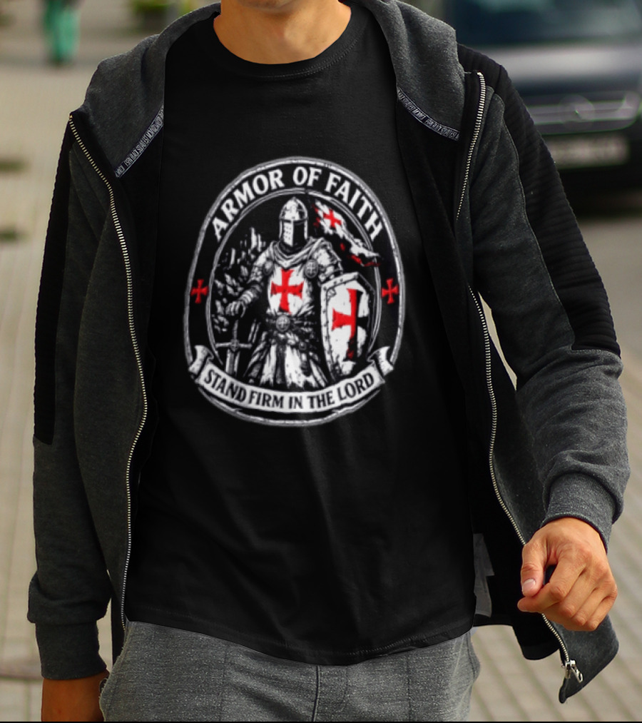 Armor Of Faith Stand Firm In The Lord Crusader Knight Cross Shield Medieval Warrior T-Shirt