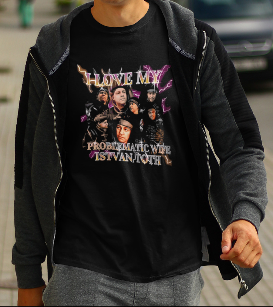 I Love My Problematic Wife Istvan Toth Faces Collage T-Shirt